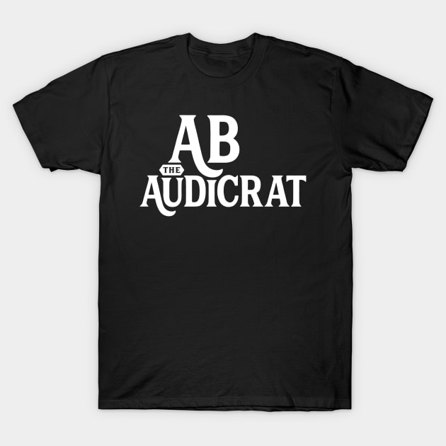 Ab Logo #1 (White) T-Shirt by Ab The Audicrat Music